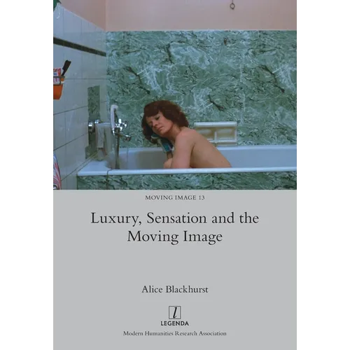 Luxury, Sensation and the Moving Image - Paperback
