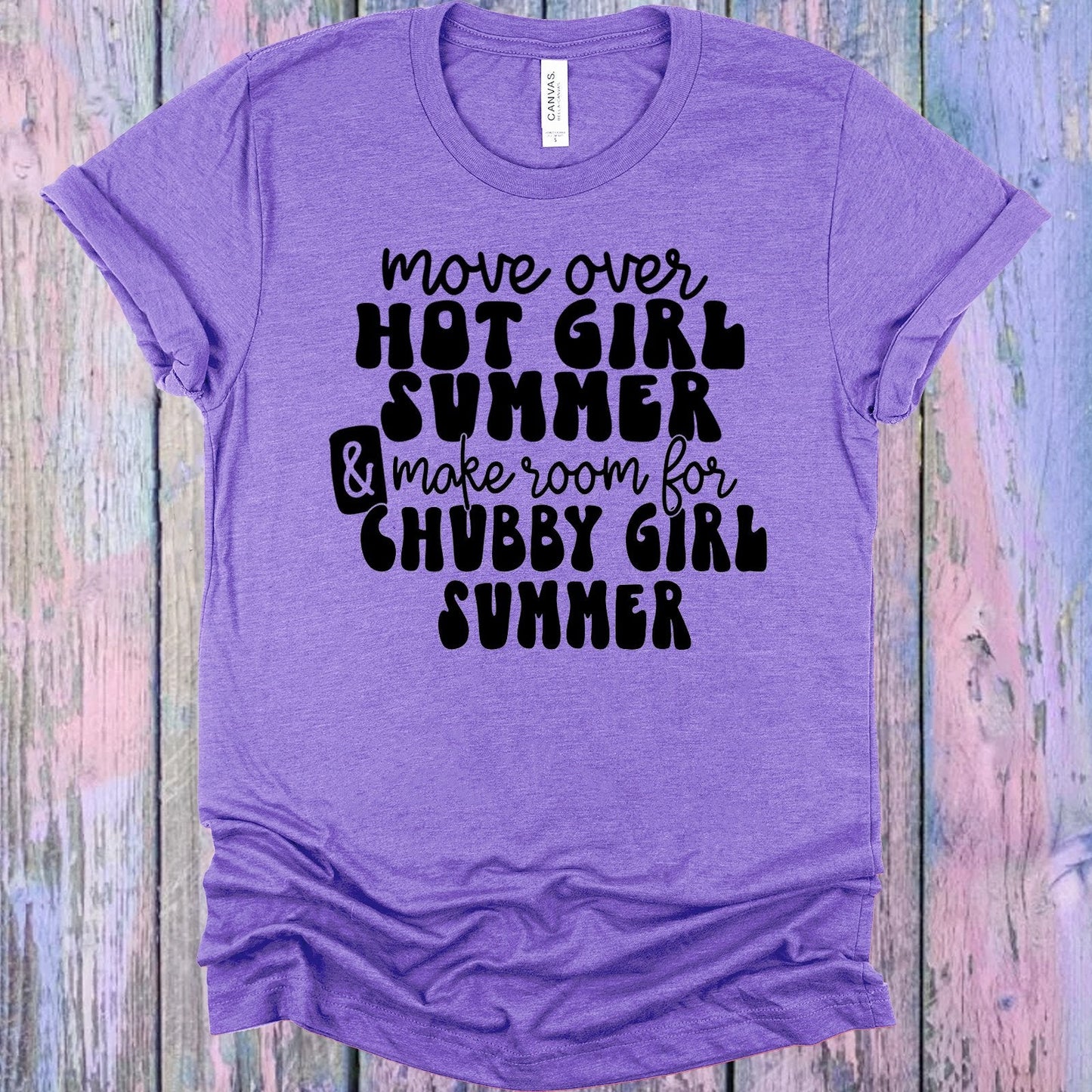 Move Over Hot Girl Summer and Make Room for Chubby Girl Summer Graphic Tee