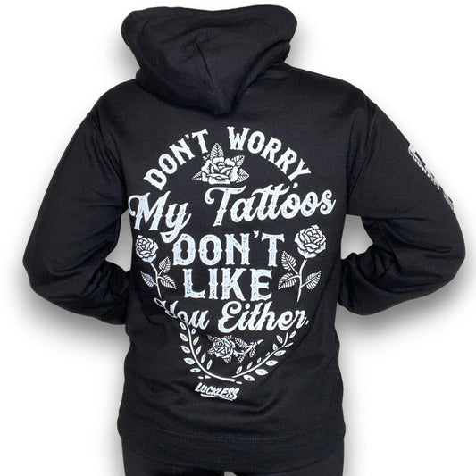 My Tattoos Don't Like You Either Hoodie