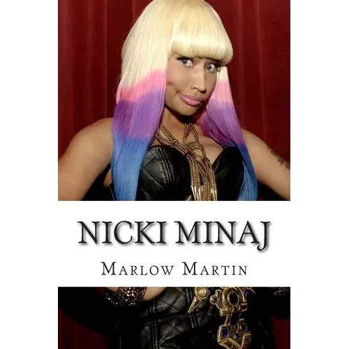 Book cover for Nicki Minaj's by 'Marlow Martin' featuring a portrait of Nicki Minaj with a blonde wig that has pink, purple, and blue ombre ends, wearing a black leather outfit against a red curtain background. Nicki Minaj - Paperback