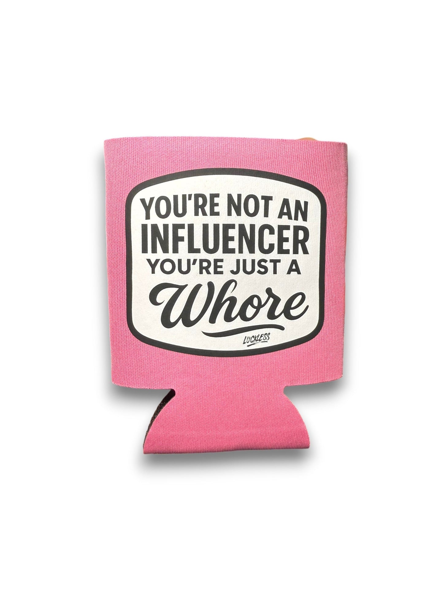 Not An Influencer Koozie