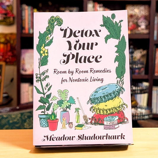 Detox Your Place: Room by Room Remedies for Nontoxic Living (Good Life)