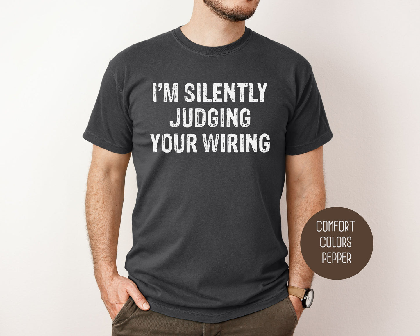 I'm Silently Judging Your Wiring Comfort Colors Shirt-11