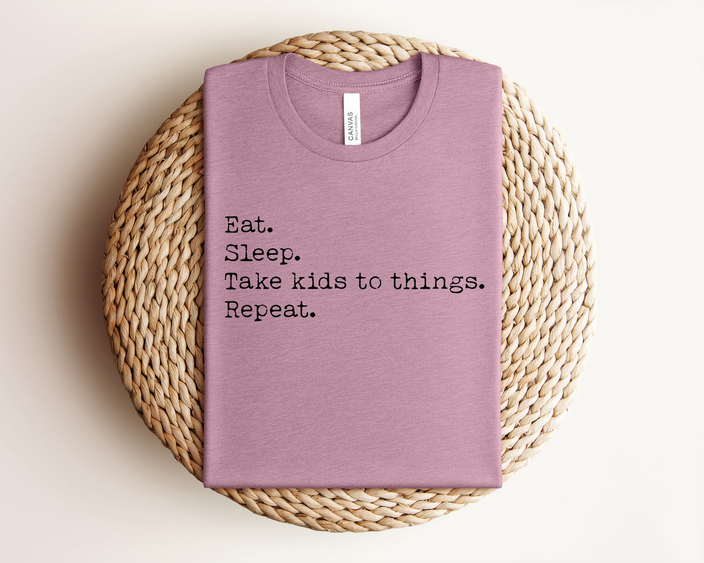Eat Sleep Take Kids to Things Repeat Graphic Tee