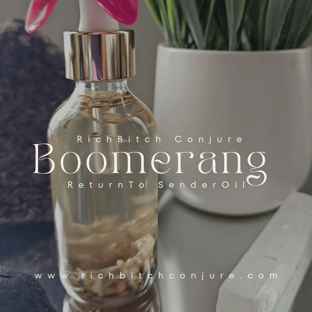 Bottle of 'Boomerang' oil with text overlay and a plant in the background. Rich Bitch Conjure's Boomerang Return To Sender Oil