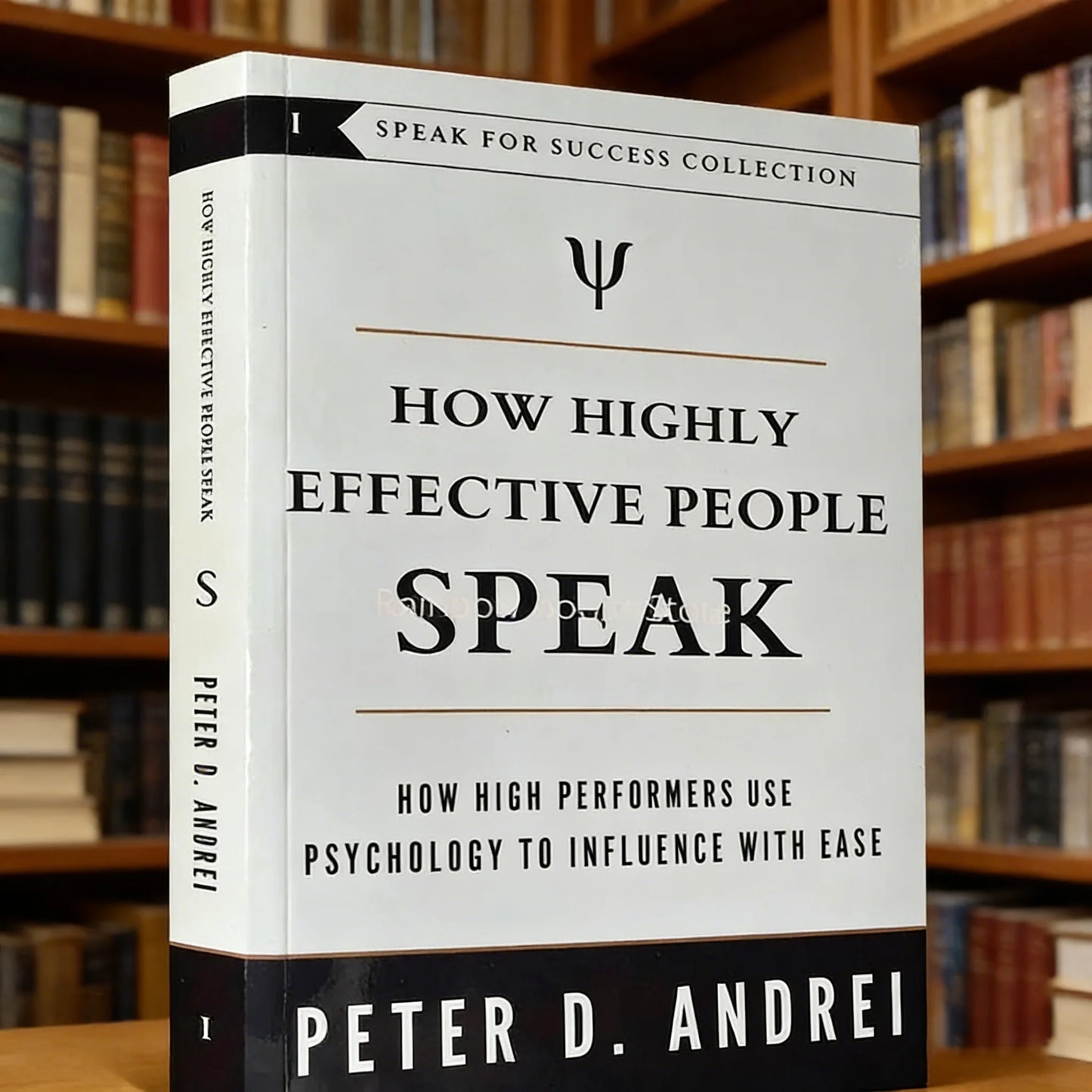 Peter Andrei's "How Highly Effective People Speak" - Psychology-Based Book on Influencing with Ease Paperback Edition
