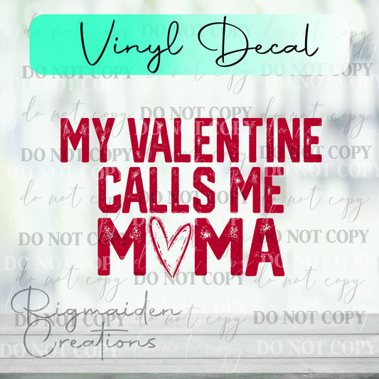 Valentine Calls Me Mama Vinyl Decal