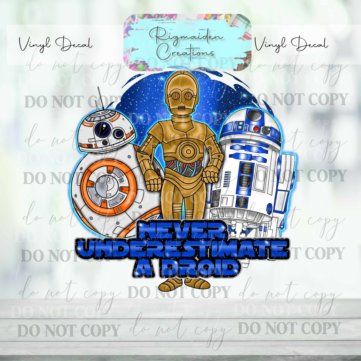 Never Underestimate a Droid Vinyl Decal