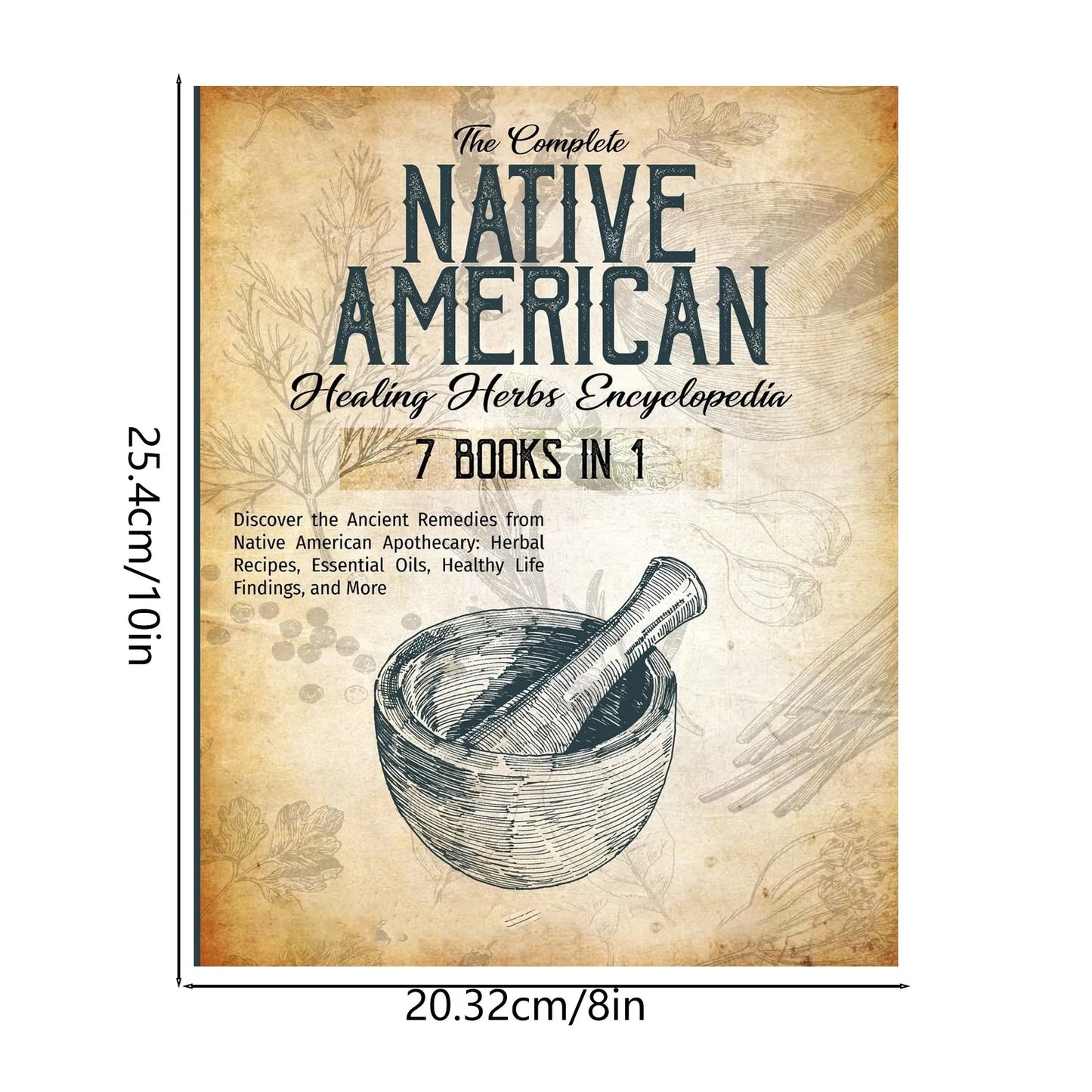 The Complete Native American Healing Herbs Encyclopedia , Premium Books For Expanding Mind & Knowledge Horizons Personal Growth