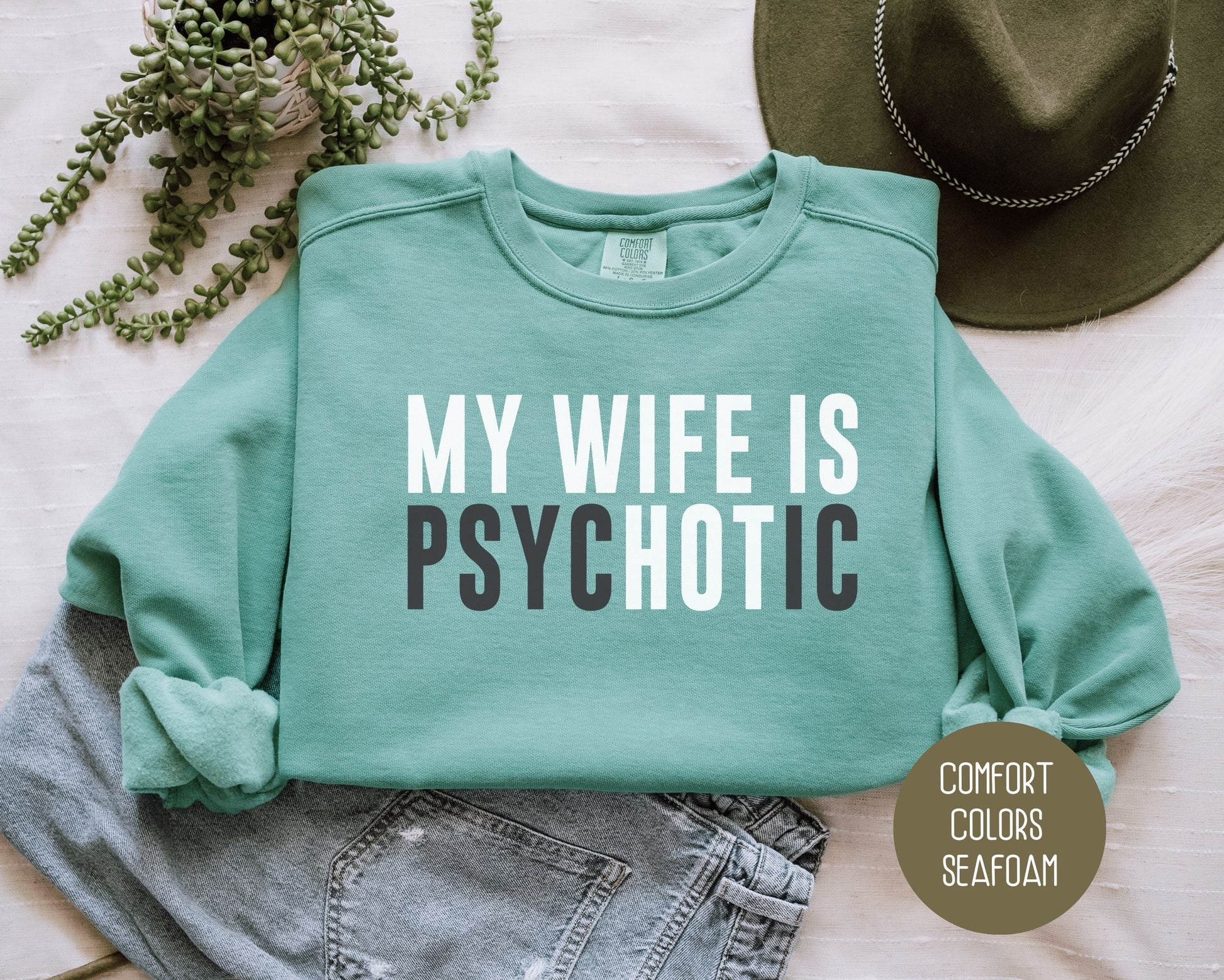 My Wife is Psychotic Comfort Colors Sweatshirt-3