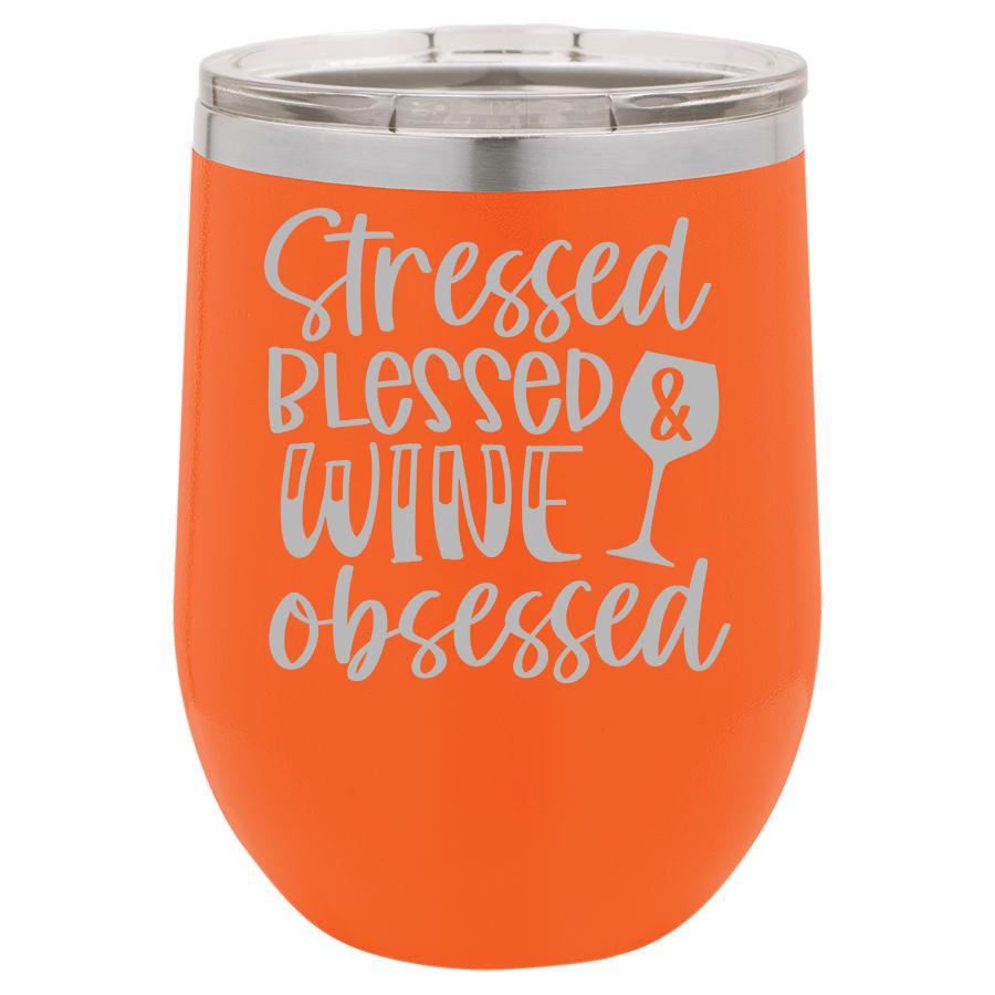 Stressed Blessed& Wine Obsessed 12 oz Polar Camel Wine Tumbler