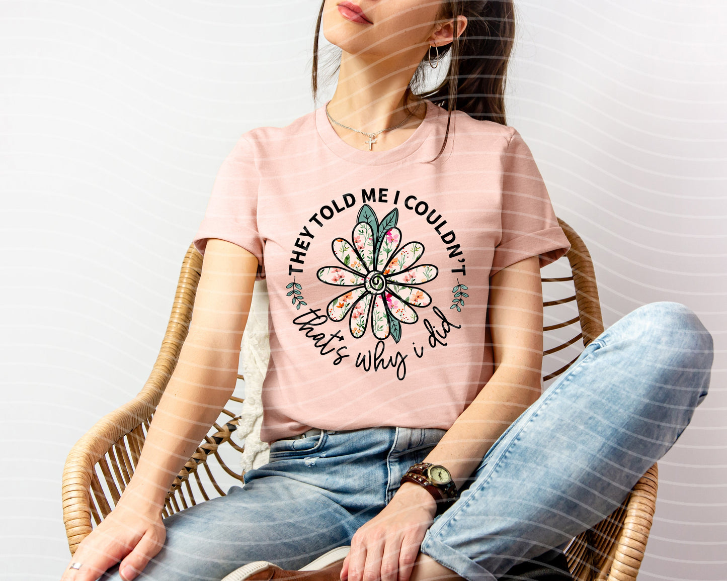They Told Me I Couldn't That's Why I Did Graphic Tee
