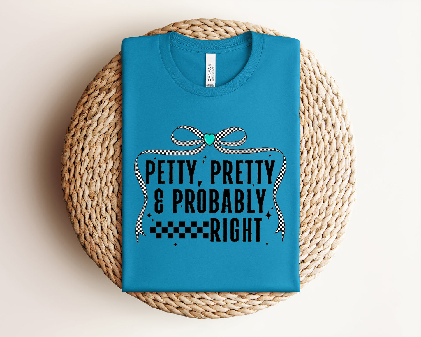 Petty Pretty & Probably Right Graphic Tee
