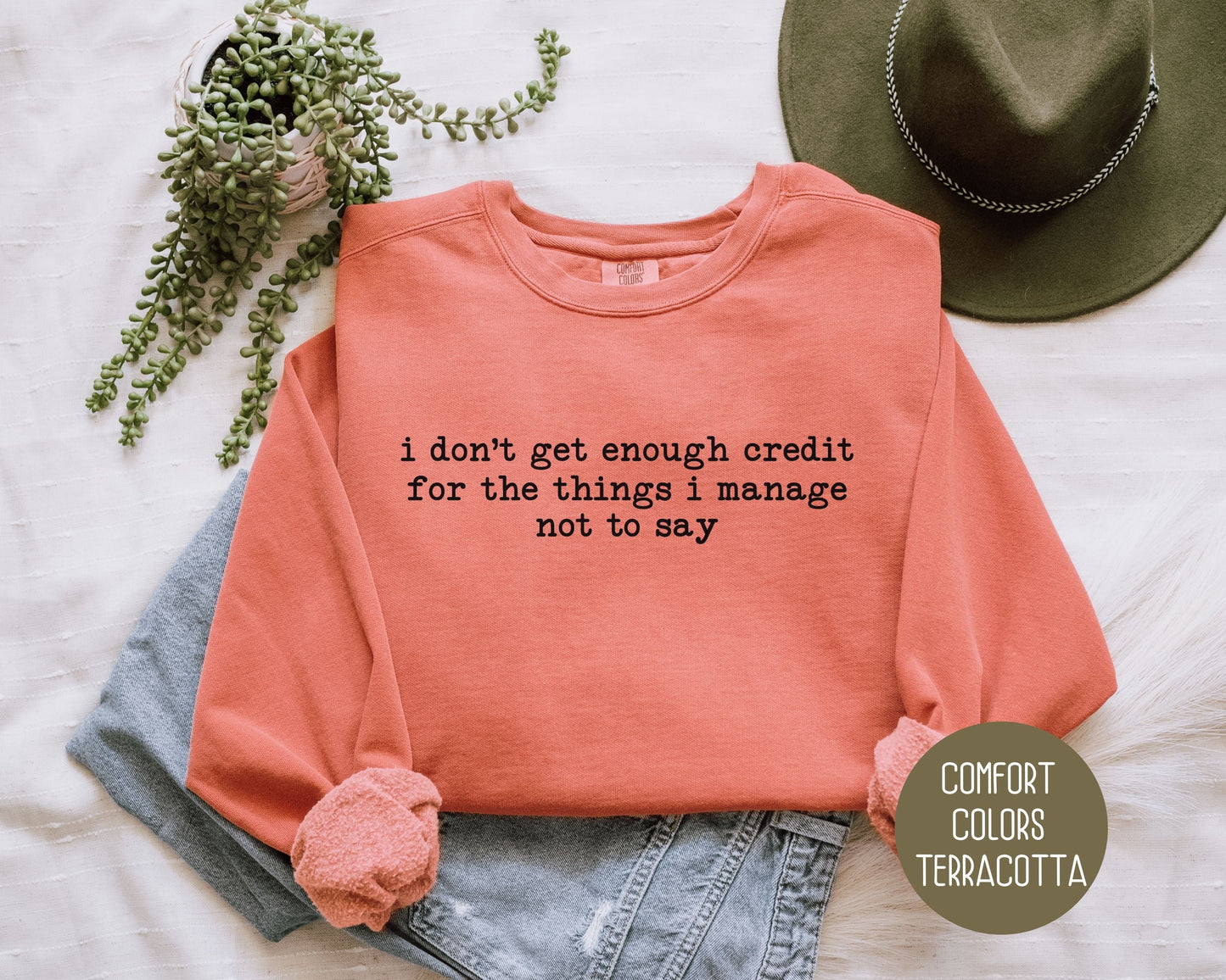 I Don't Get Enough Credit For the Things I Manage Not To Say Comfort Colors Sweatshirt-6