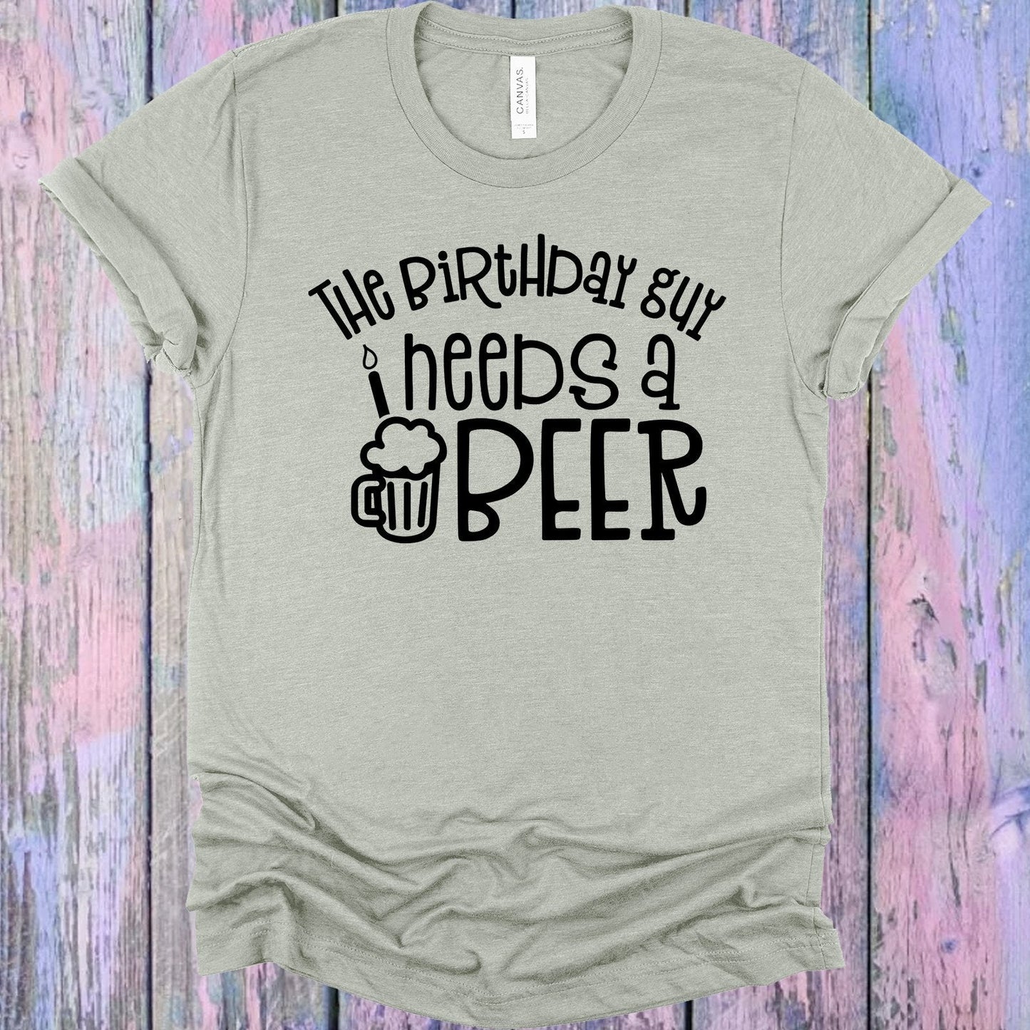The Birthday Guy Needs a Beer Graphic Tee