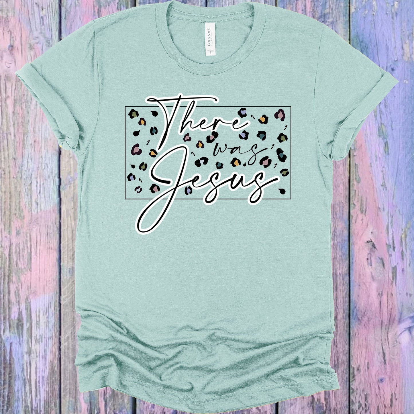 There Was Jesus Graphic Tee