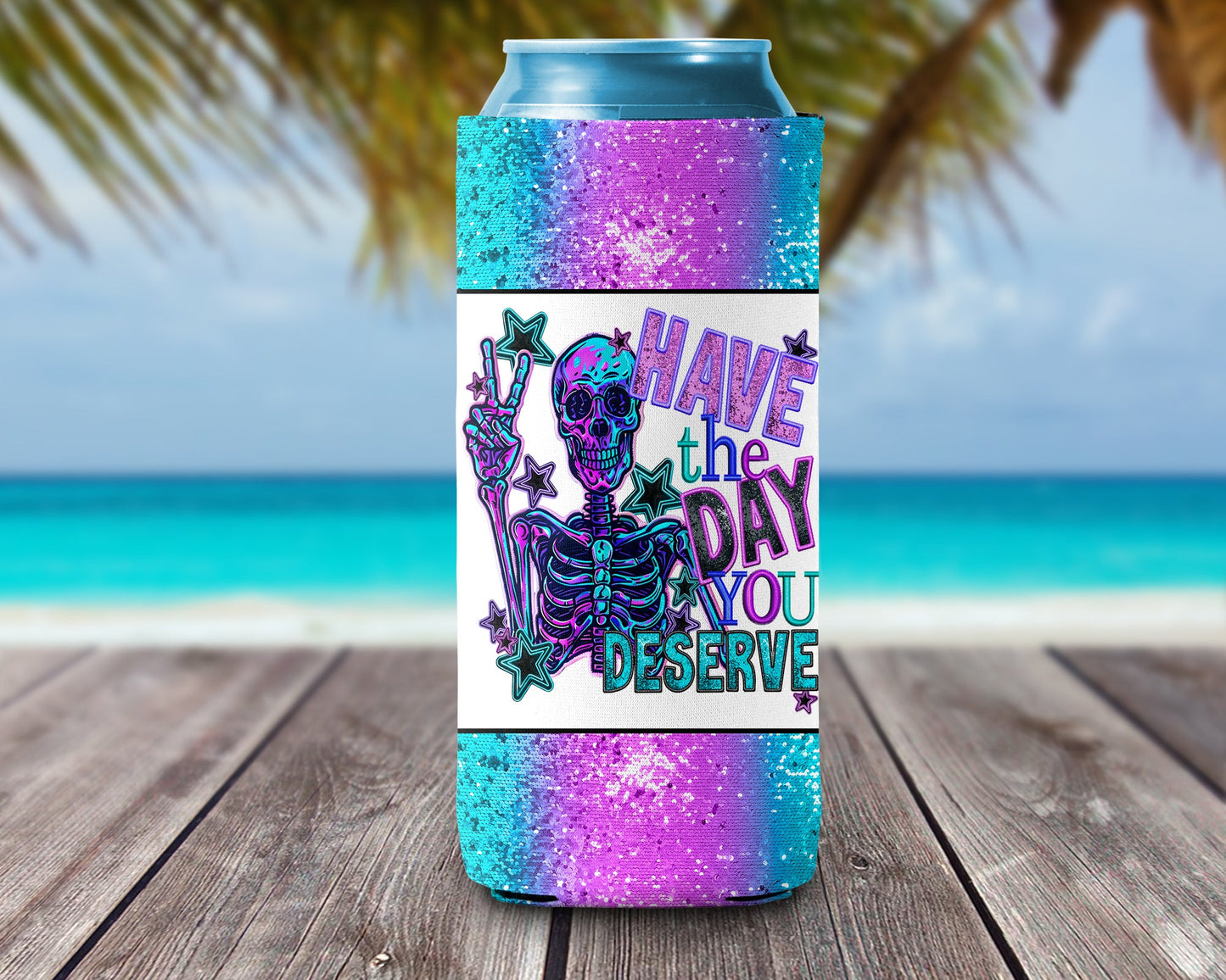 Can Cooler - Have the Day You Deserve