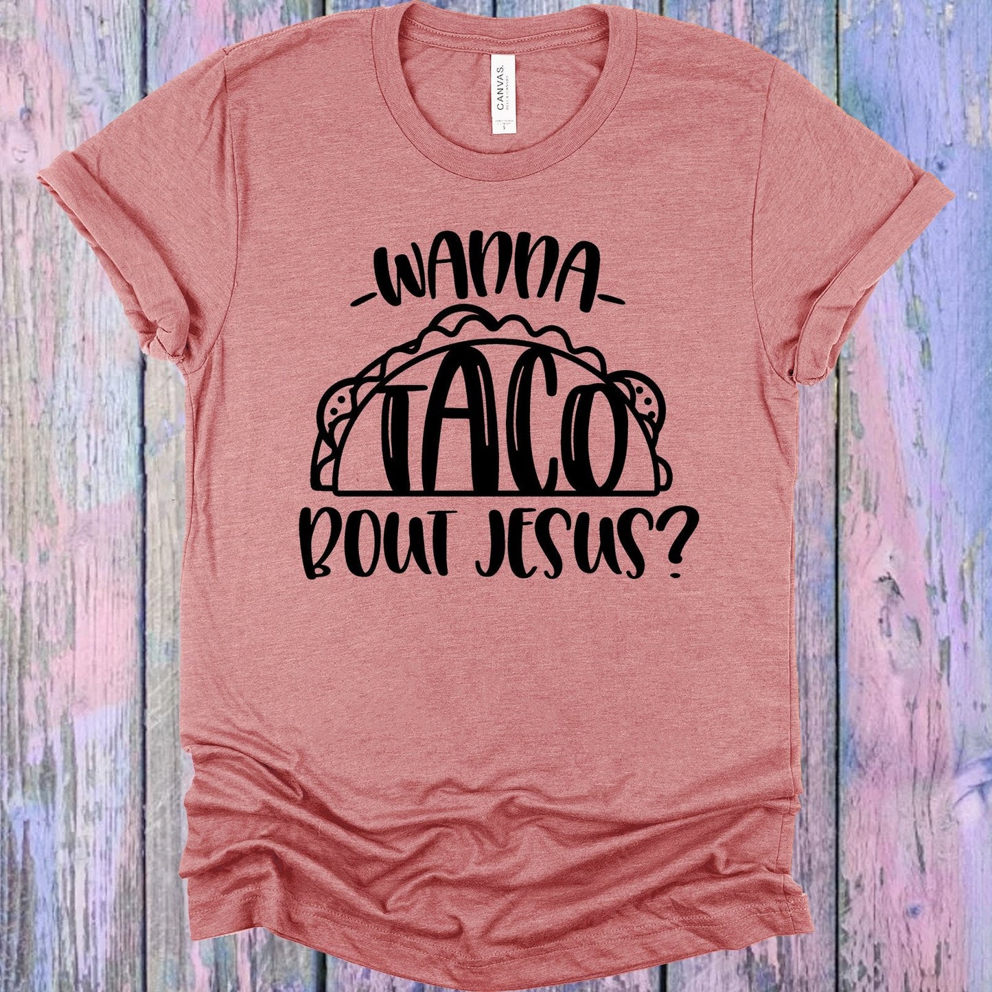 Wanna Taco Bout Jesus Graphic Tee