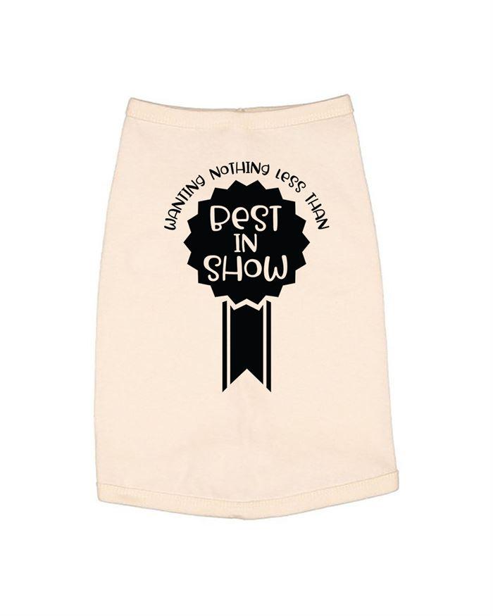 Wanting Nothing Less Than Best in Show Dog Shirt