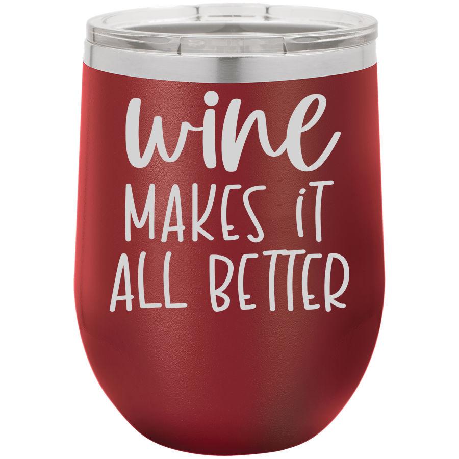 Wine Make It All Better 12 oz Polar Camel Wine Tumbler