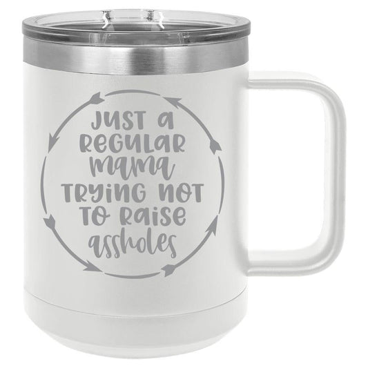 Just a Regular Mama Trying Not to Raise A**holes 15 oz Polar Camel Coffee Mug with Sliding Lid