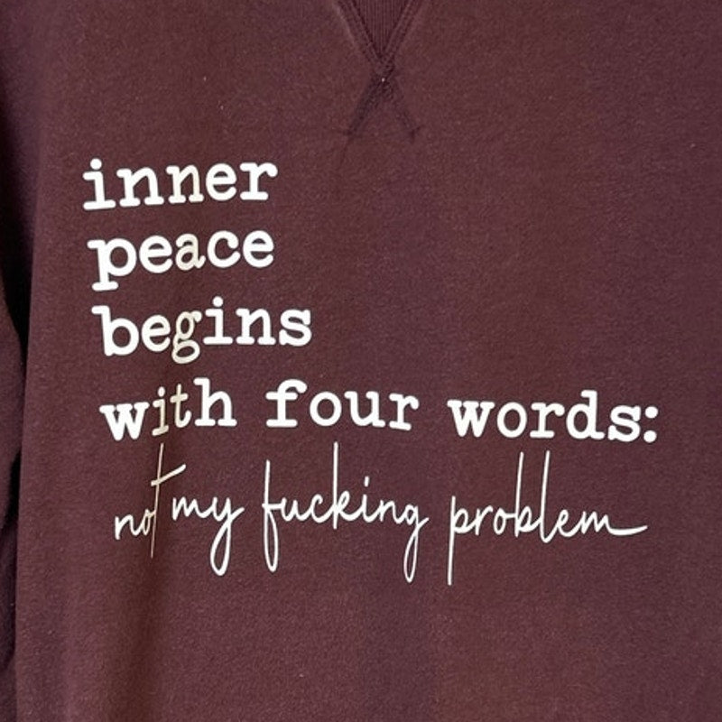 Upcycled Hand Printed Womens Medium Peace Begins With Not My Problem Sweatshirt