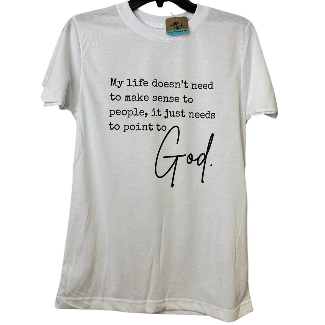 New Hand Printed Womens XS White Life Make Sense To God Crew Neck Tee Shirt