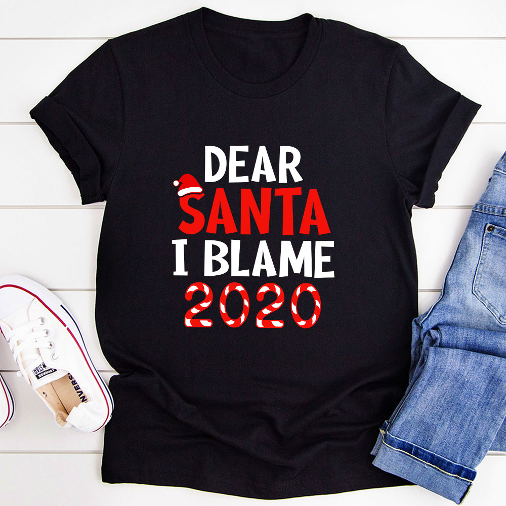 Dear Santa I Blame 2020 T-Shirt-1