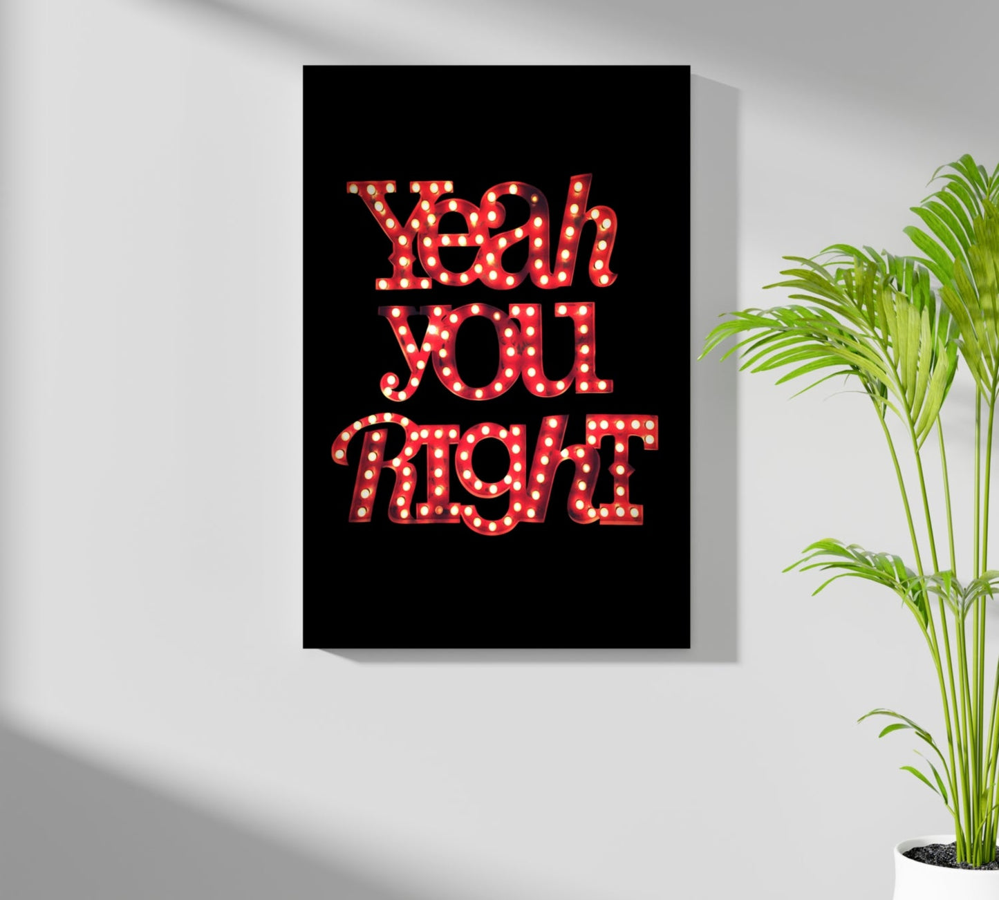 You Are Right Aluminum Print