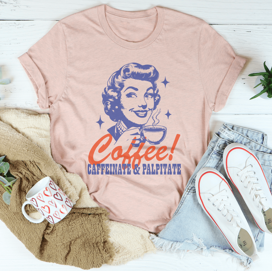 Coffee Caffeinate & Palpitate Tee-0