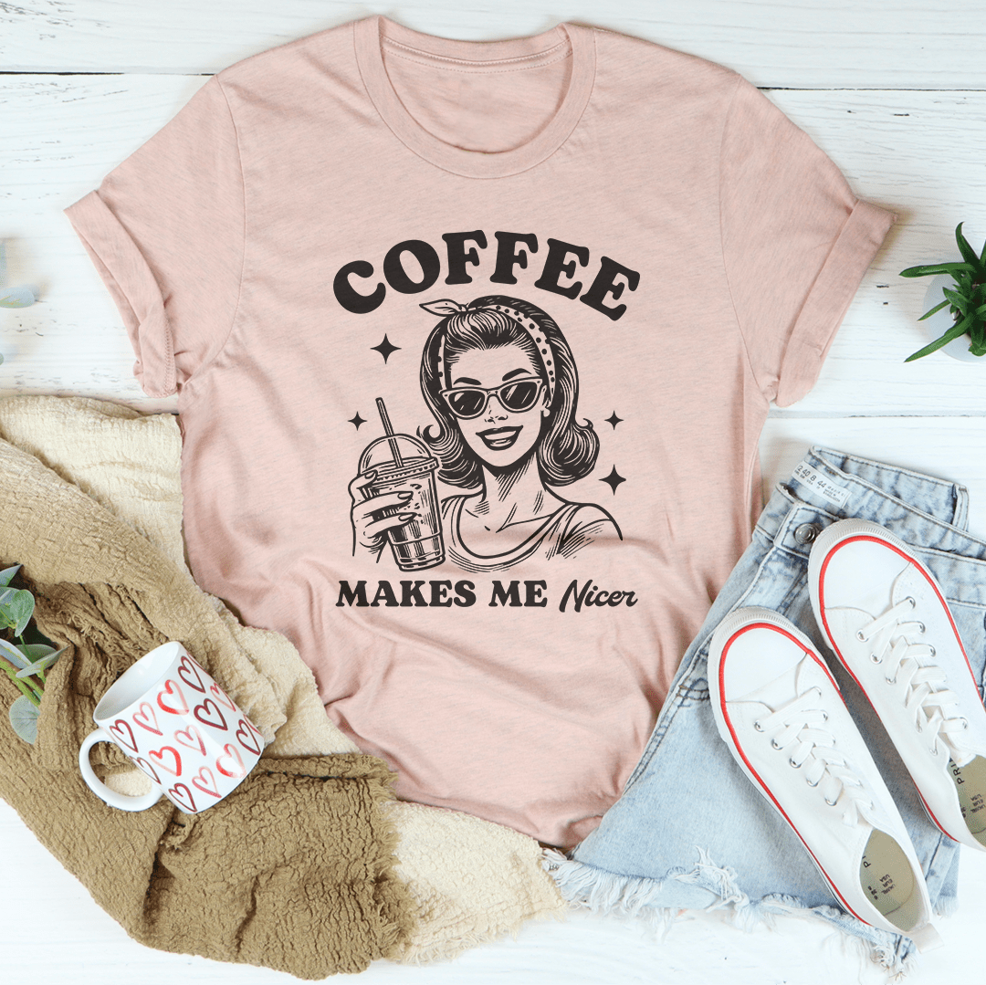 Coffee Makes Me Nicer Tee-1