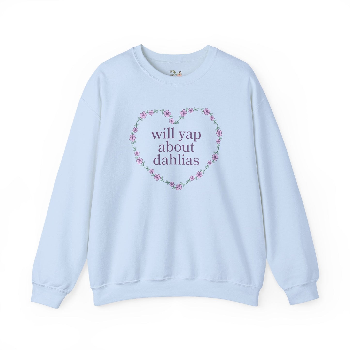 Cute Dahlia Lover Sweatshirt: Will Yap About Dahlias