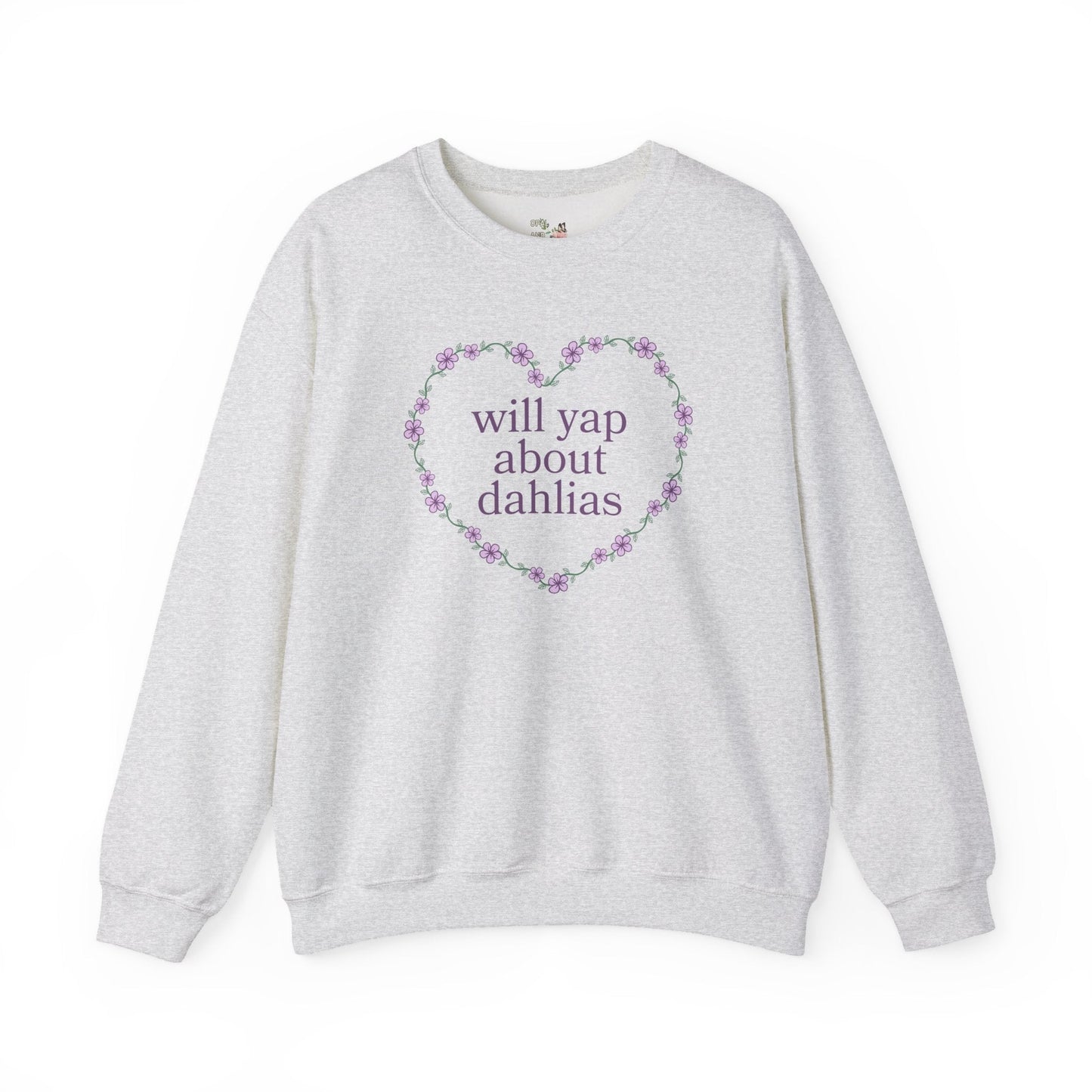 Cute Dahlia Lover Sweatshirt: Will Yap About Dahlias