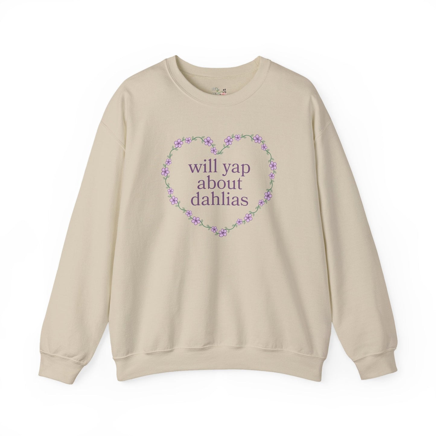 Cute Dahlia Lover Sweatshirt: Will Yap About Dahlias