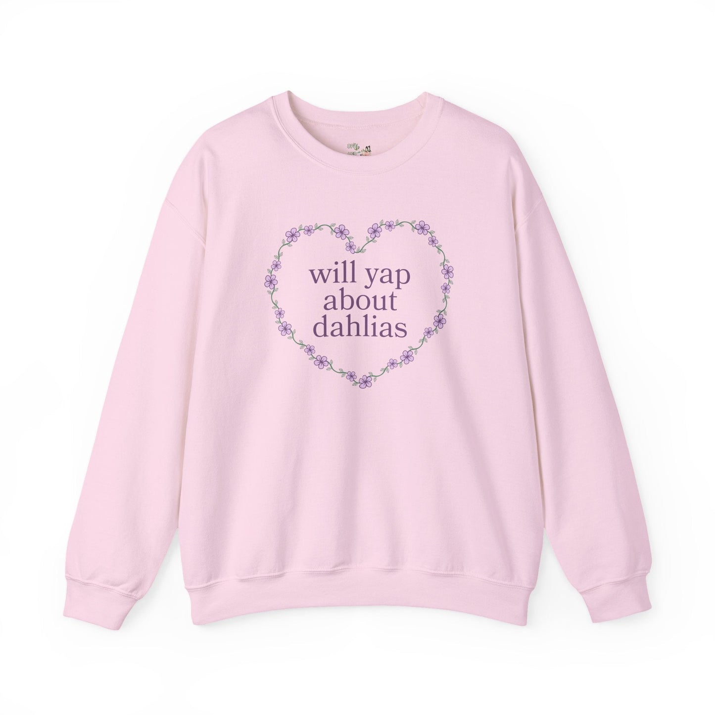 Cute Dahlia Lover Sweatshirt: Will Yap About Dahlias