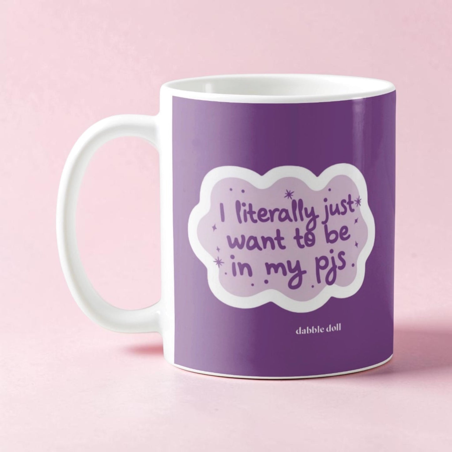 I Literally Just Want to Be in My PJs: Funny Mug