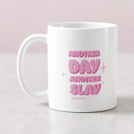 Mug 'Another Day Another Slay’
