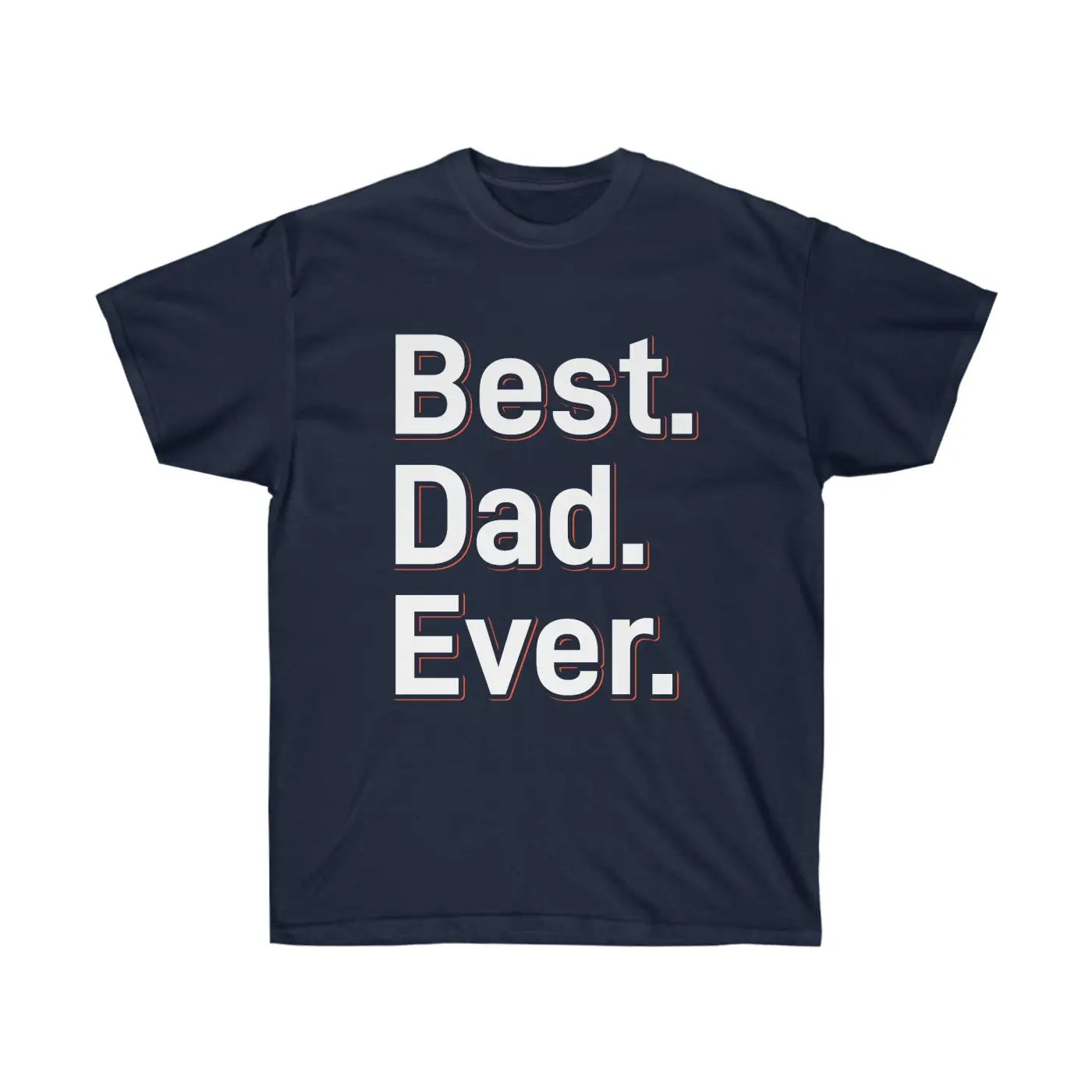 Premium Best Dad Ever Ultra Cotton Tee - Father’s Day - Dipaliz
