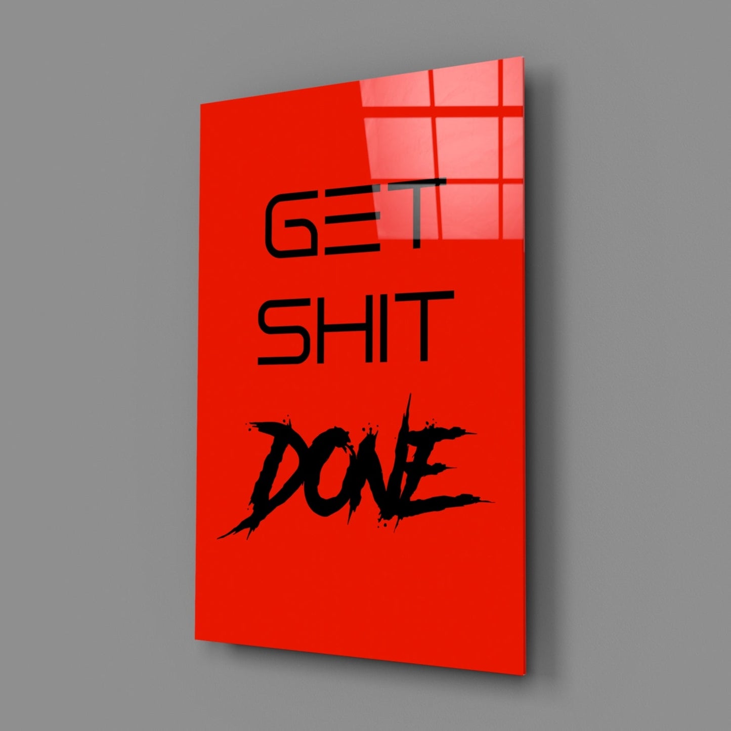Get Shit Done Glass Wall Art  || Designer Collection