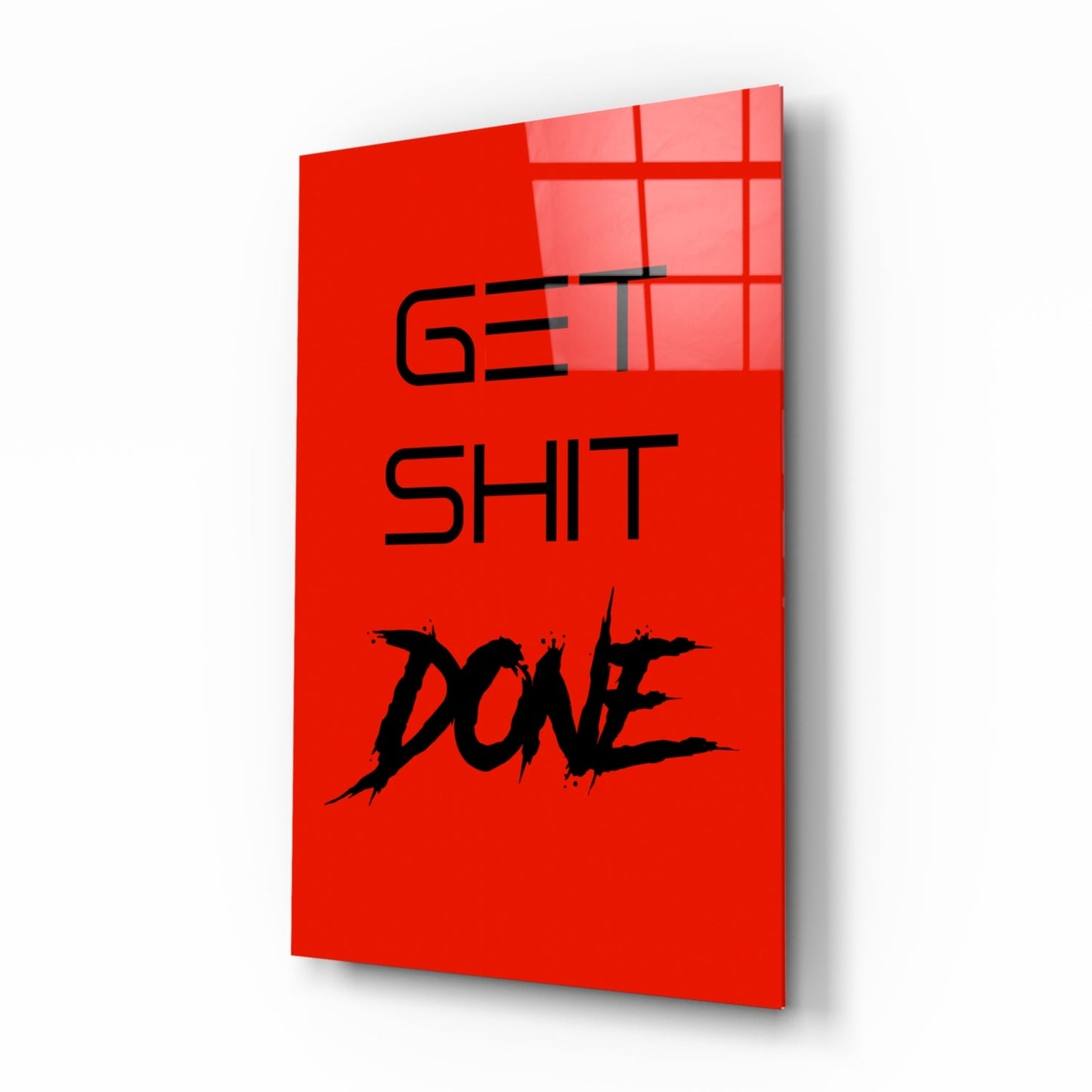 Get Shit Done Glass Wall Art  || Designer Collection