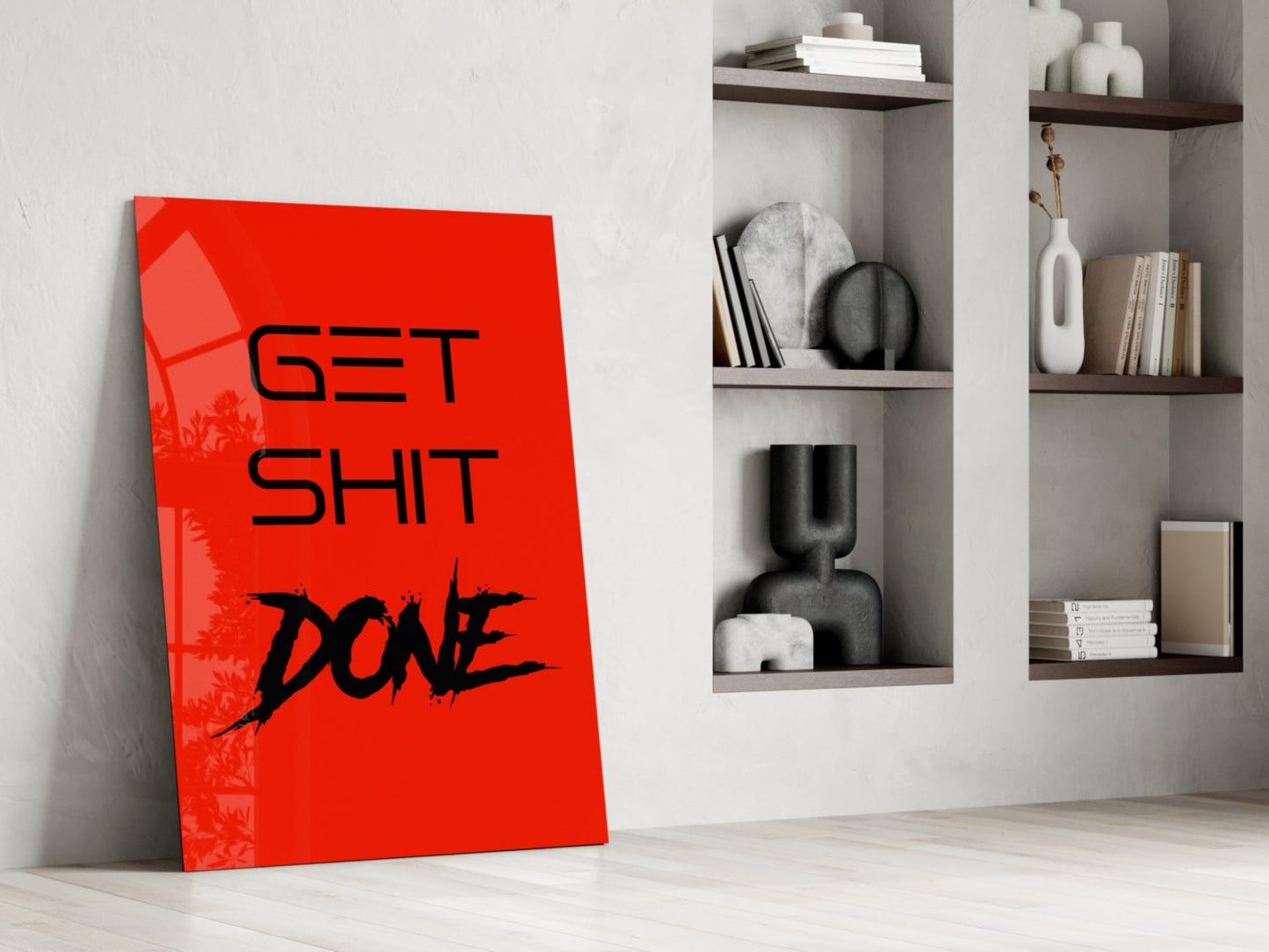 Get Shit Done Glass Wall Art  || Designer Collection