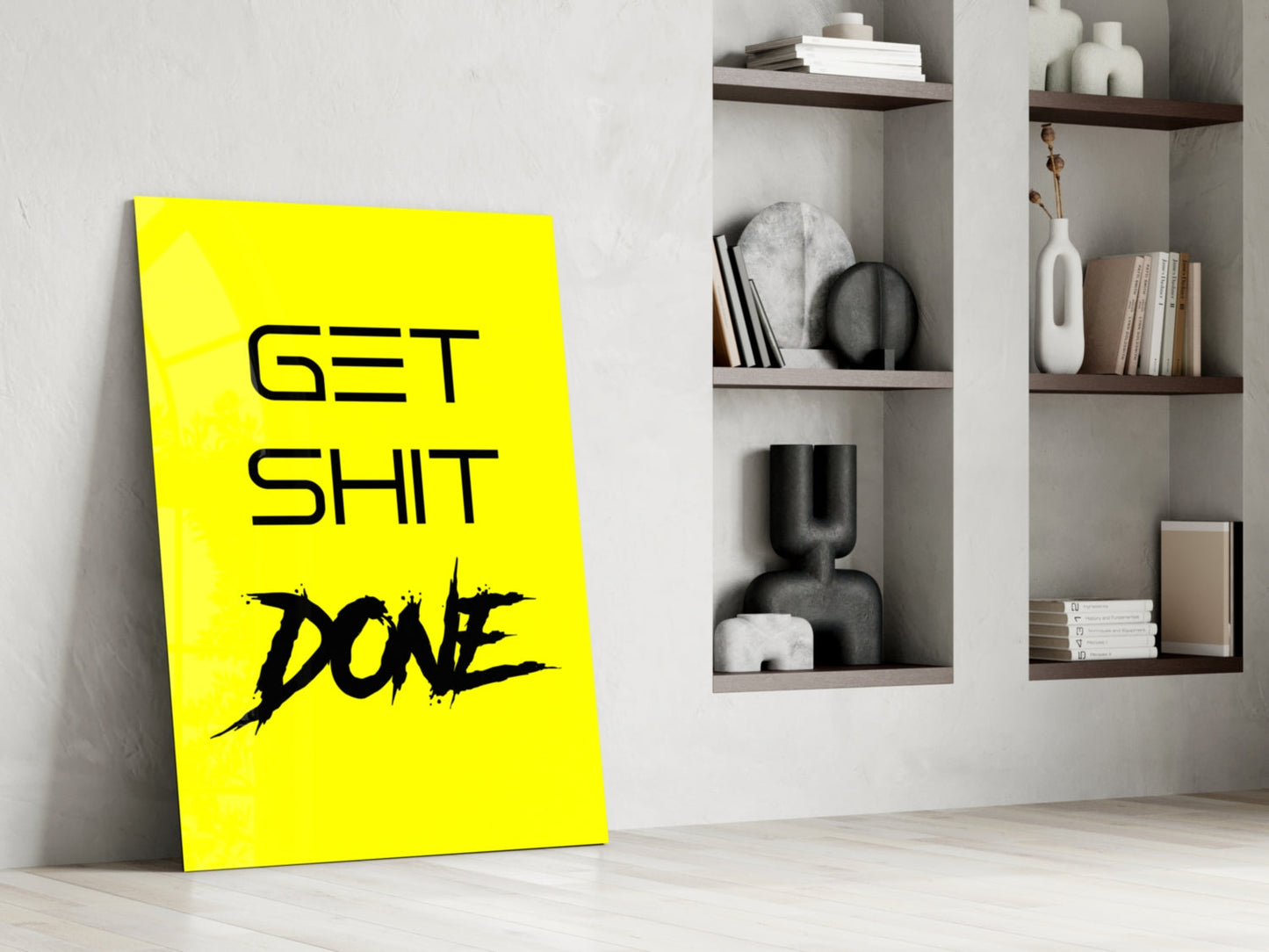 Get Shit Done Glass Wall Art  || Designer Collection