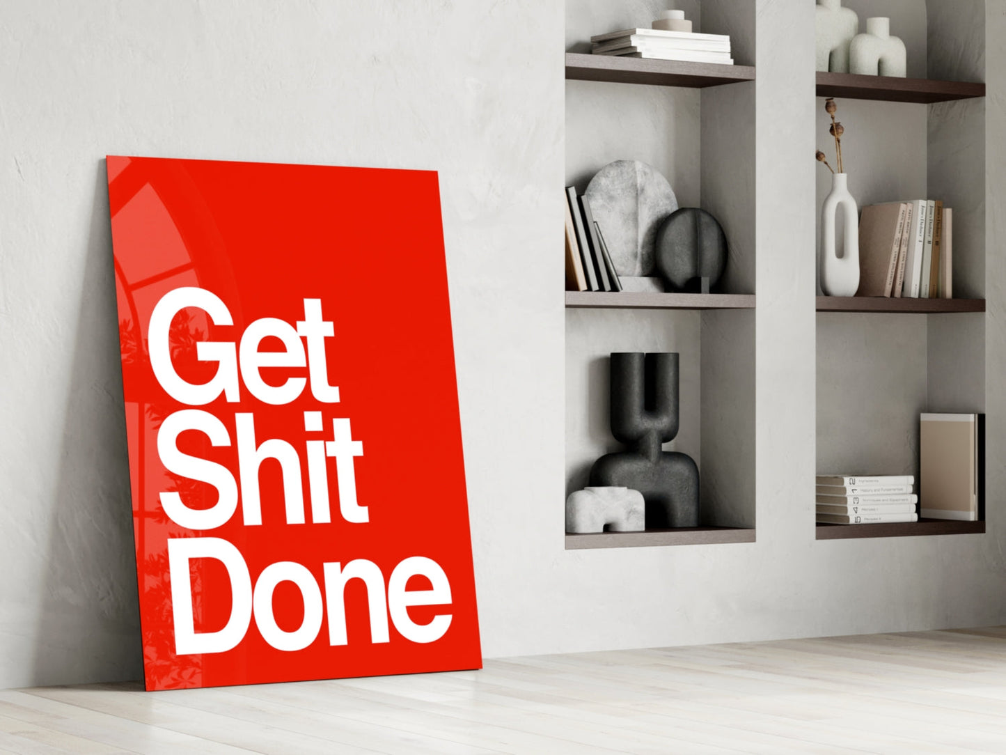 Get Shit Done Glass Wall Art  || Designer Collection