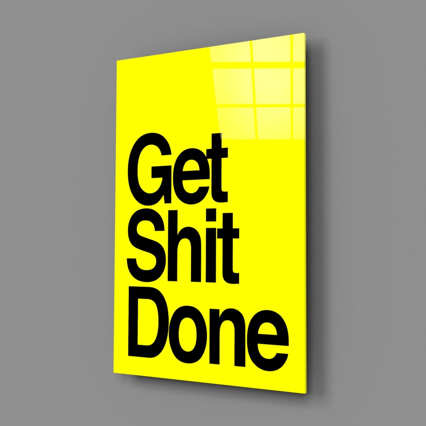 Get Shit Done Glass Wall Art  || Designer Collection