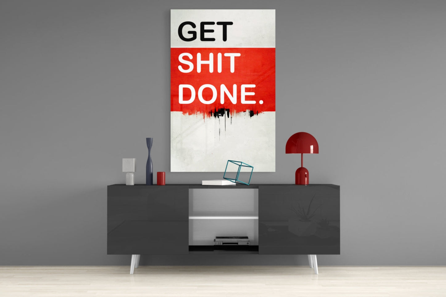 Get Shit Done Glass Wall Art || Designer Collection