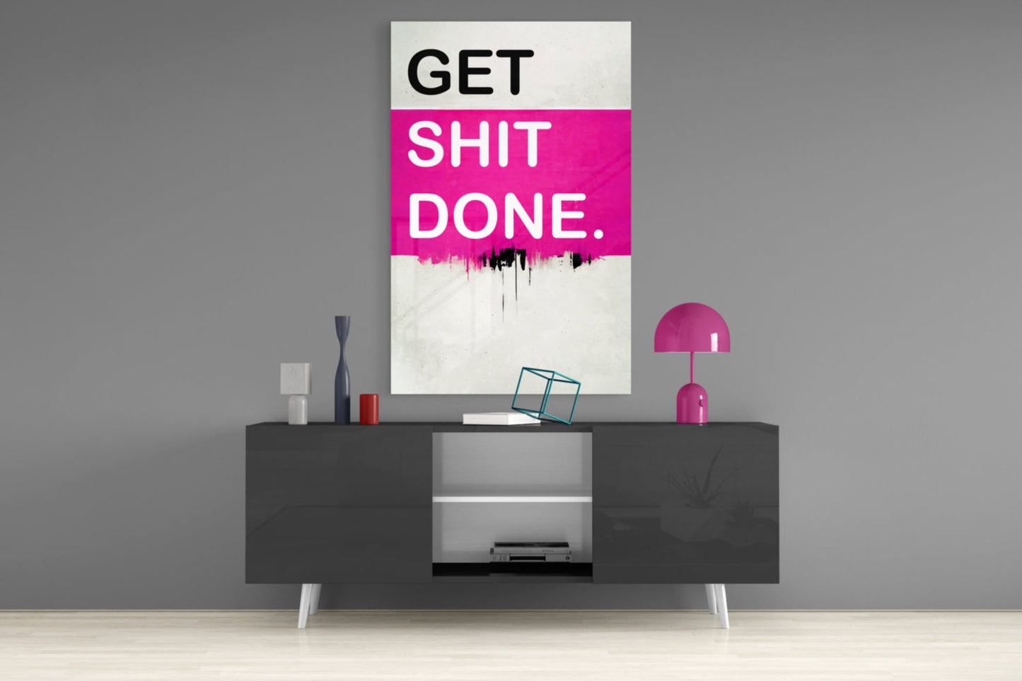 Get Shit Done Glass Wall Art || Designer Collection