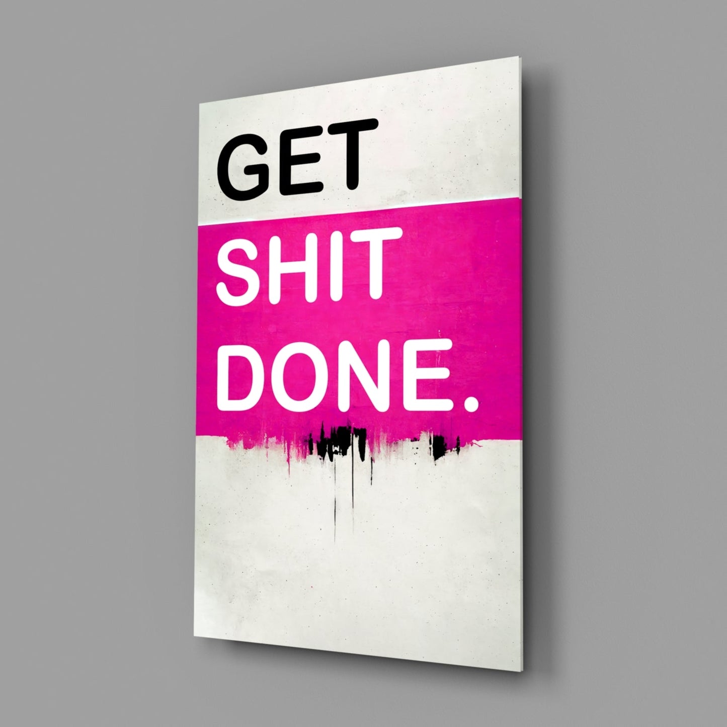 Get Shit Done Glass Wall Art || Designer Collection
