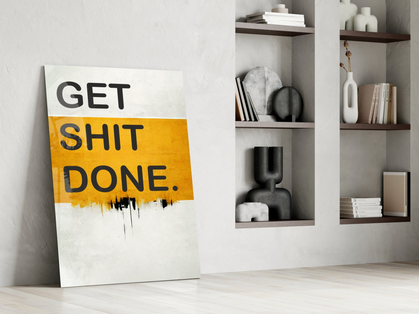 Get Shit Done Glass Wall Art || Designer Collection