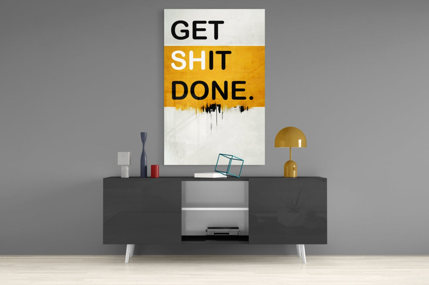 Get Shit Done Glass Wall Art || Designer Collection