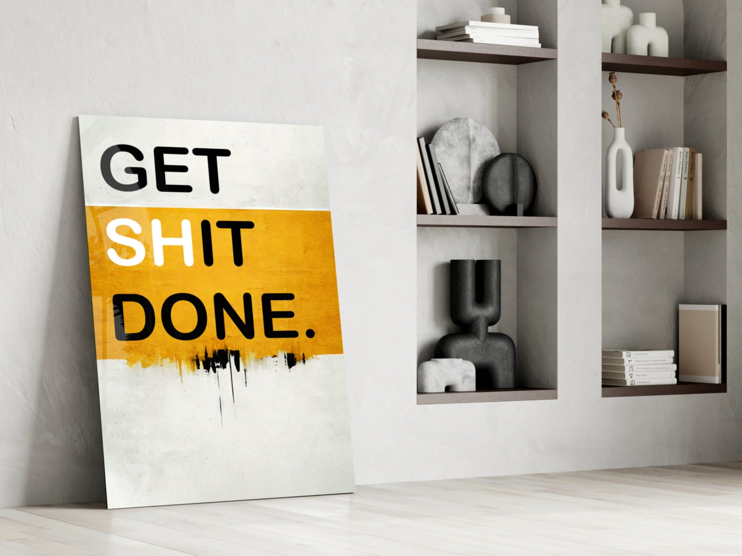 Get Shit Done Glass Wall Art || Designer Collection